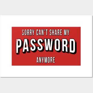 Can't Share My Password Anymore Posters and Art